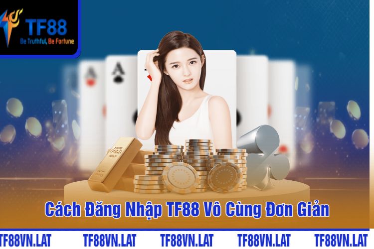 Cách Đăng Nhập TF88 Vô Cùng Đơn Giản