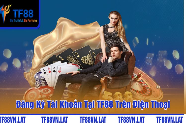 Đăng Ký Tài Khoản Tại TF88 Trên Điện Thoại