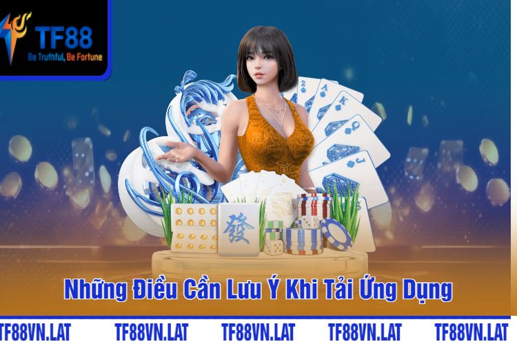 Những Điều Cần Lưu Ý Khi Tải Ứng Dụng